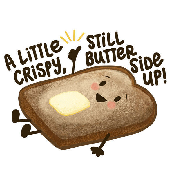 Butter Side Up